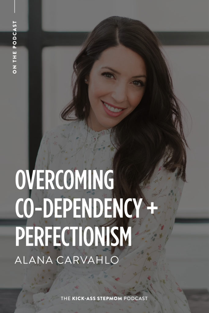 Overcoming Co-Dependency + Perfectionism with Alana Carvahlo
